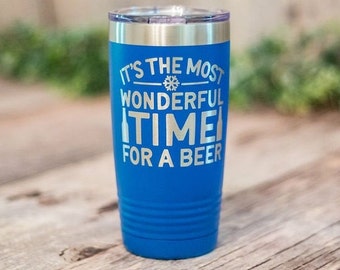 Wonderful Time For A Beer - Engraved Stainless Steel Tumbler, Insulated Travel Mug, Funny Holiday Gift For Men, Funny Beer Tumbler Mug