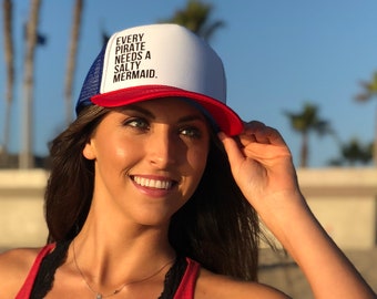 Every Pirate Needs A Salty Mermaid Red White And Blue Foam Trucker Hat