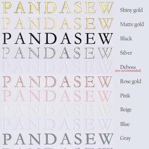 May include: A white paper sample showcasing various printing effects. The word "PANDASEW" is printed in shiny gold, matte gold, black, silver, rose gold, pink, beige, blue, gray, and purple. Text on the right labels each color.