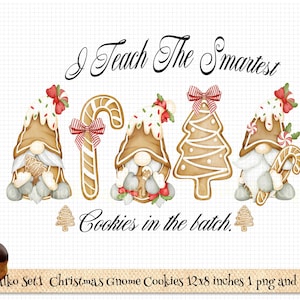 Può includere: Un'illustrazione digitale di cinque biscotti di gnomo di Natale. Gli gnomi indossano cappelli rossi e tengono bastoncini di zucchero. Il testo "I Teach The Smartest Cookies in the batch." è scritto sopra gli gnomi.