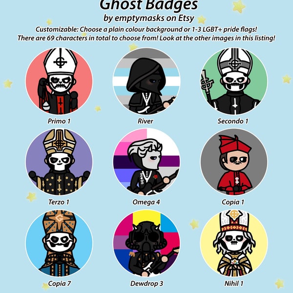 Ghost Chibi Badges - Papa Emeritus, Primo, Secondo, Terzo, Cardinal Copia, Nihil, Nameless Ghoul, Alpha, Omega, Dewdrop, Aether, Swiss, LGBT