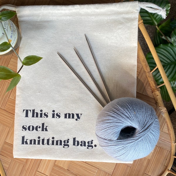 Knitting Project Bag - "This is my sock knitting bag." 100% Natural Cotton Drawstring Bag. 8"x10"