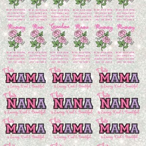 May include: A sticker sheet with various designs. The top section has names such as "Mum" and "Nana" with pink roses. The lower section features the words "MAMA" and "NANA" in a bold font, accompanied by the phrase "is Loving, Kind & Beautiful".