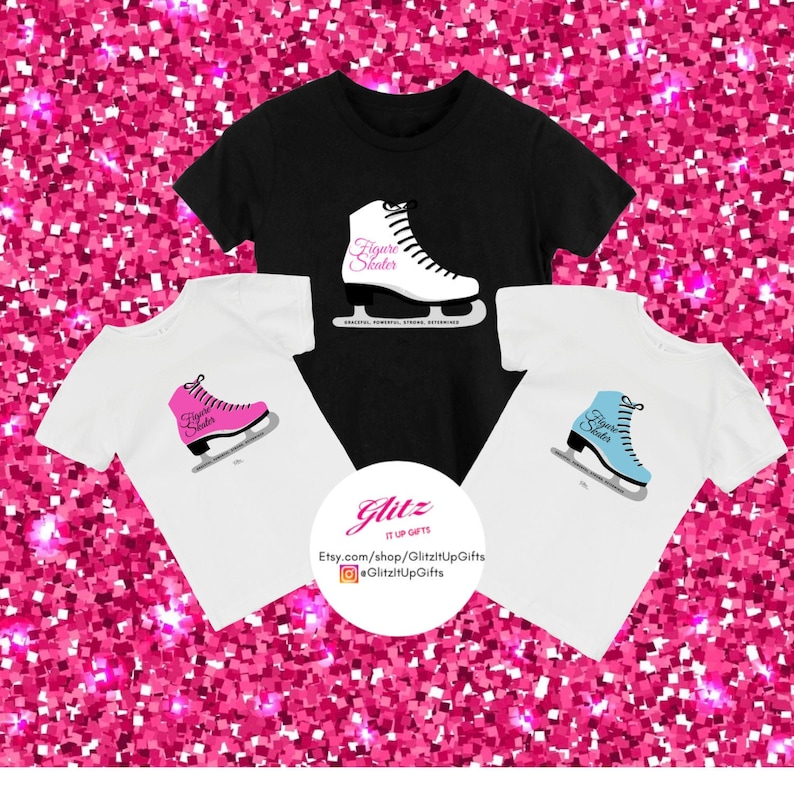 May include: Three white t-shirts with different colored figure skater designs. The designs are pink, blue, and white. The text on the shirts says "Figure Skater". The shirts are on a pink glitter background. The text below the shirts says "Glitz It Up Gifts" and includes a website and Instagram handle.