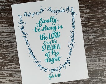 Ephesians 6:10 ~ 8 x 10 inch Art Print ~ Armor of God ~ “Finally, be strong in the Lord and in the strength of his might“ ~ ESV