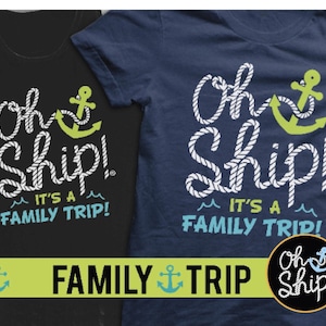 Cruise Shirts, Family Cruise Shirts, Family Cruise T-Shirts, Oh Ship it&#39;s a Family trip, Cruise TShirts, Family Cruise Iron On, Cruise Tanks