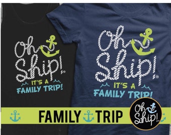Cruise Shirts, Family Cruise Shirts, Family Cruise T-Shirts, Oh Ship it's a Family trip, Cruise TShirts, Family Cruise Iron On, Cruise Tanks