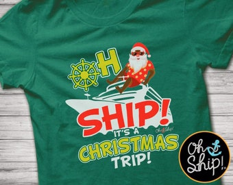 Cruise Shirts, Family Cruise Shirts, Christmas Cruise T-Shirts, Oh Ship it's a Family trip, Cruise TShirts, Oh Ship it's a Christmas Trip!