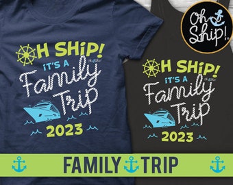 Cruise Shirts, Family cruise shirts, Family cruise t-shirts, cruise tshirts, family cruise, cruise tanks, Oh Ship it's a Family Trip 2023