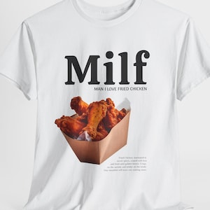 MILF, Man I Love Fried Chicken Tee Shirt, Unisex Tee, Foodie Gift, Fried Chicken Lover, Humorous Food lover T shirt. Gen z meme