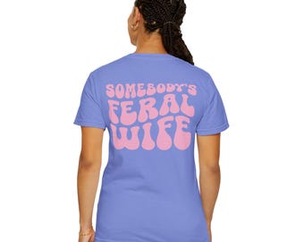 La esposa salvaje de alguien / Camiseta divertida / Camiseta unisex teñida