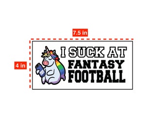 I Suck At Fantasy Football Bumper Sticker – Unicorn Loser Gift