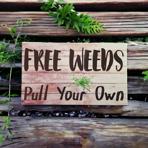 Free Weeds Pull Own Garden Sign