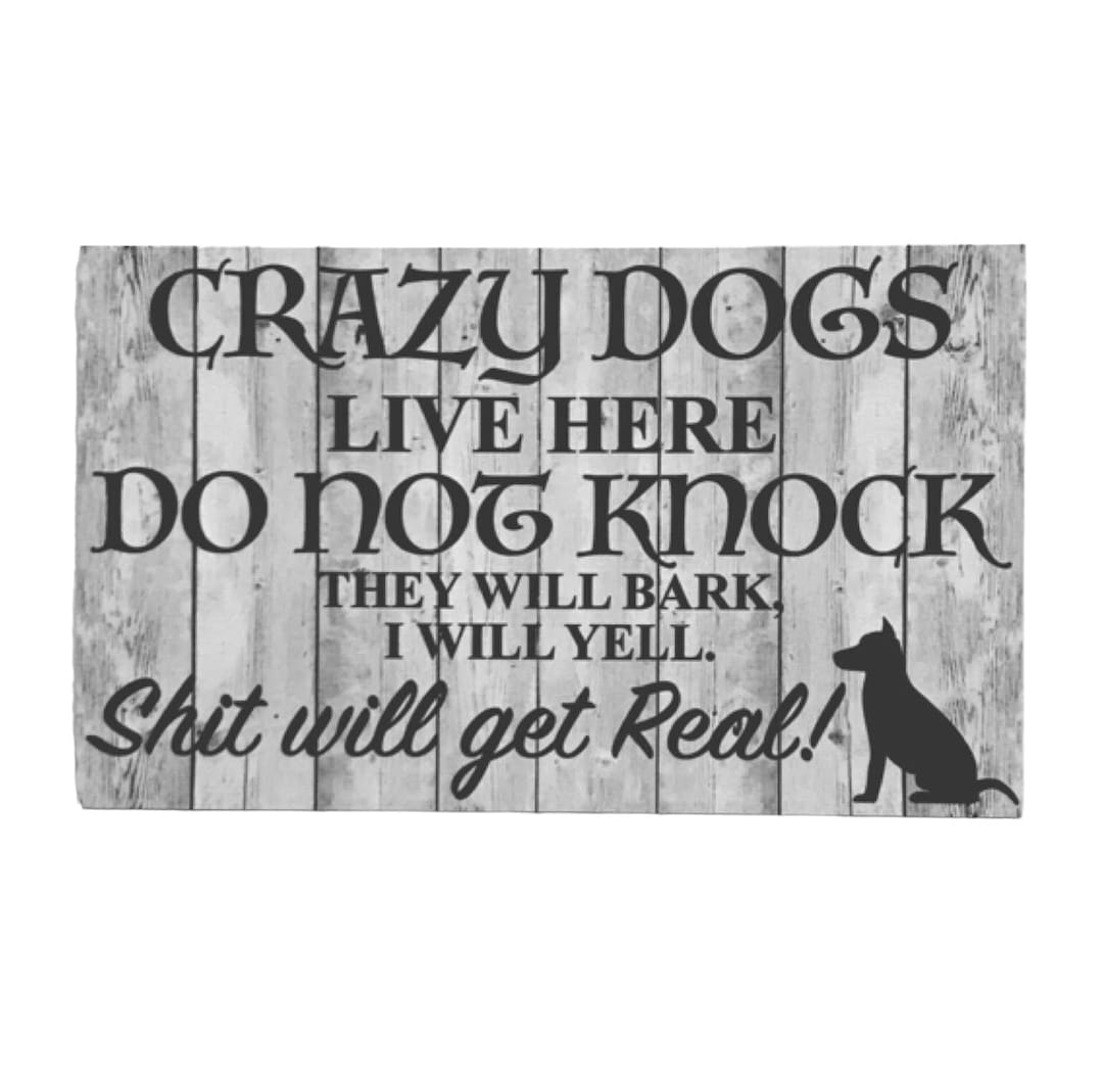 Crazy Dogs Live Here Do Not Knock Sign Etsy