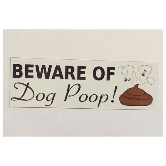 Beware Of Dog Poop Poo Sign Backyard Home Paw Woof Dogs Pet Etsy