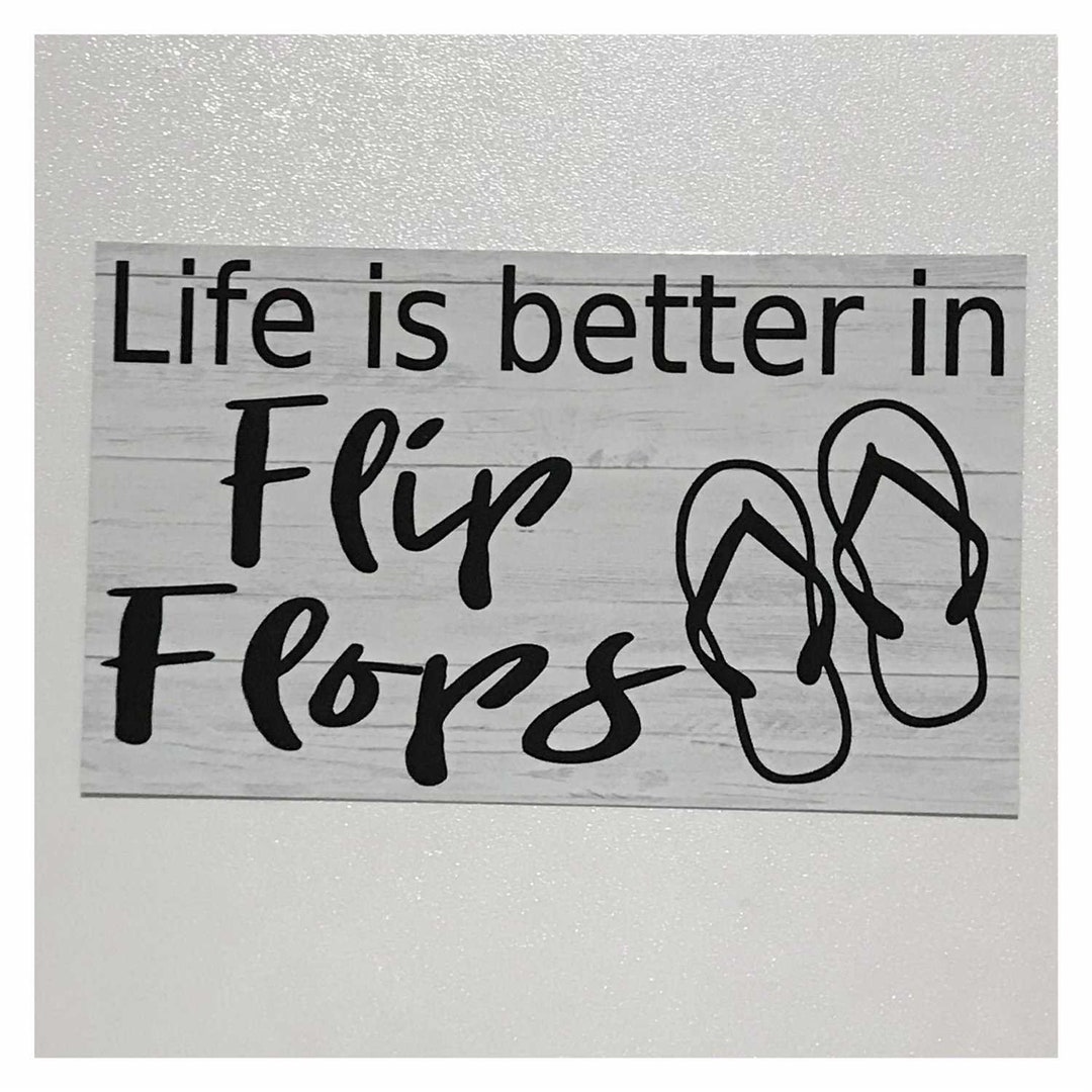 Life is Better in Flip Flops Thongs Sign - Etsy