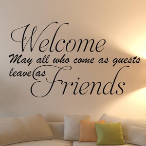 &quot;Willkommen Gäste lassen Freunde Zitat Wandaufkleber &quot;&quot;Willkommen Gäste verlassen Freunde&quot;&quot; - Wohnzimmer Dekor 31&quot;H x 55&quot;W&quot;