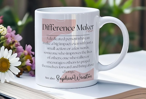 Difference Maker Mug | Personalized Mentor Appreciation Gift | Teacher Gift | Printed on Both Sides
