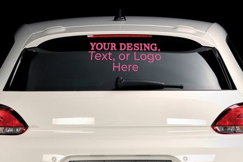 Custom Car Window Decal Vinyl Car Decal Make Your Own Etsy