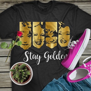 Stay Golden T-Shirt: Golden Girls Cotton Tee