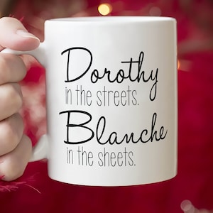 Golden Girls Funny Coffee Mug: Dorothy & Blanche Quote