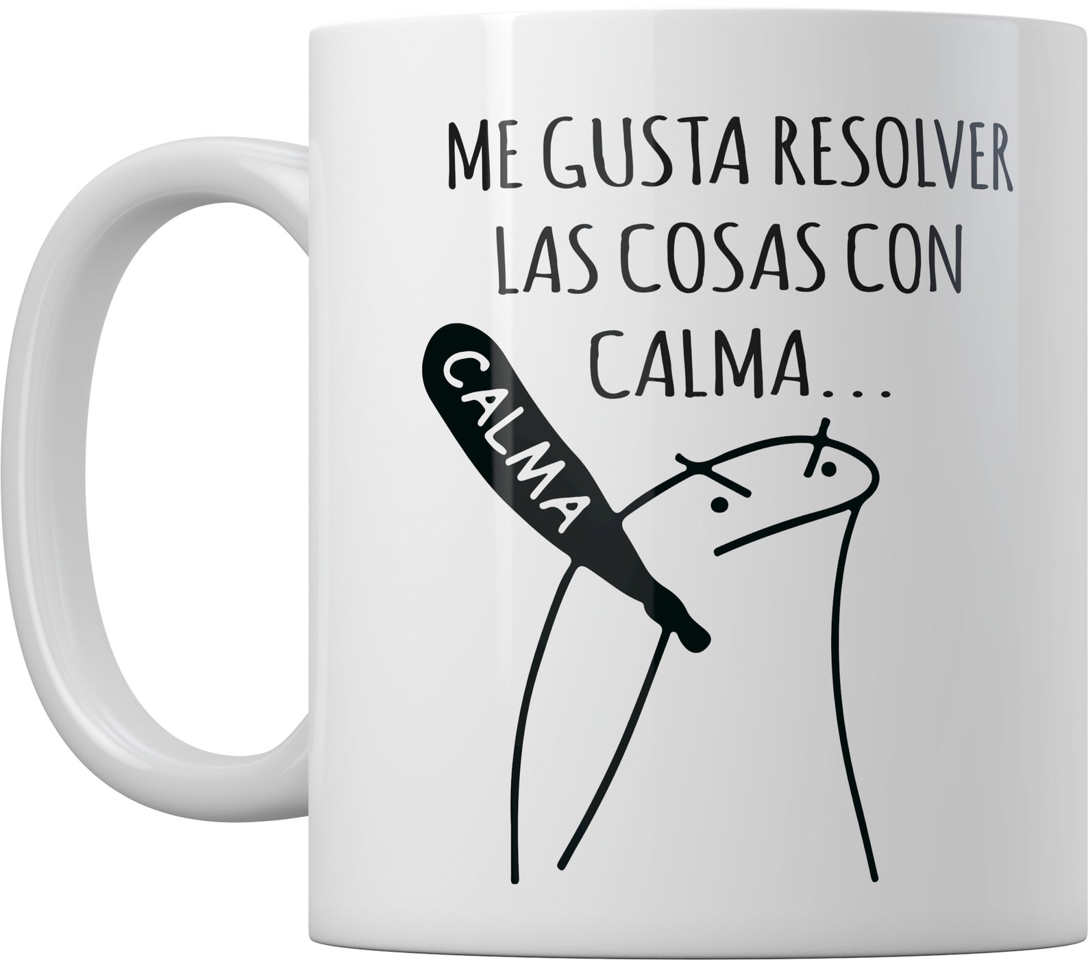 Me Gusta Resolver Las Cosas Con Calma Funny Mug Coffee Mug Etsy