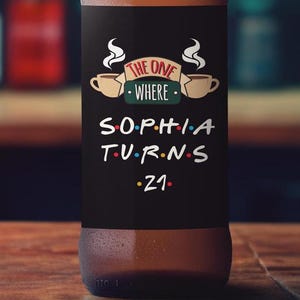 Custom &quot;Friends&quot; Birthday Beer Labels | &quot;The One Where [Name] Turns 30&quot; | Personalized Celebration Gift | 3.75 x 3 Inches | Pack of 6