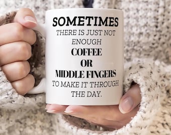 Funny Coffee Mug: Not Enough Coffee or Middle Fingers, Sarcastic Gift