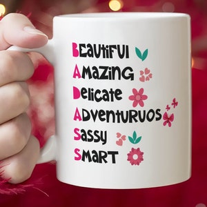 Badass, Beautiful, Amazing, Delicate, Sassy, Smart, Feminist badass quotes, Funny Mug, Coffee Mug, Tea, Mugs for Women, Best Friend Gift