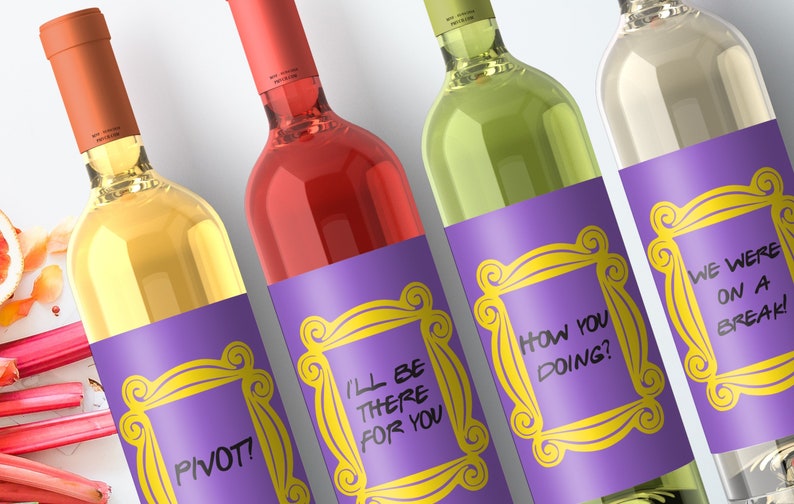 Friends Wine Labels I will be there How are you doing We