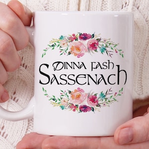 Dinna Fash Sassenach Mug: Watercolor Floral Outlander Gift