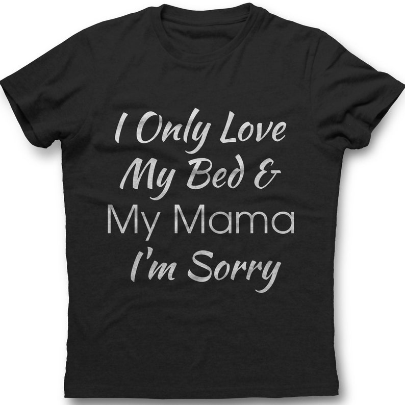 I Only Love My Bed and My Mama I'm Sorry Gods Plan Quote | Etsy