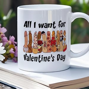 Funny Valentine&#39;s Day Mug: Dirty Adult Humor Gift