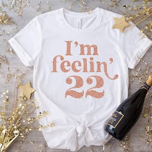 I&#39;m Feeling 22 Birthday shirt, 22nd Birthday Tee, Taylor shirt, Swift T-shirt, 32 birthday, 42 birthday shirt, Eras tour