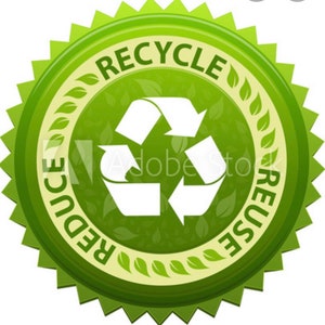 May include: Green circular badge with a white recycle symbol and the words "Reduce, Reuse, Recycle" around the symbol.