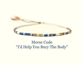 I'd Help You Bury The Body Morsecode-Armband | Verstellbares Armband für die beste Freundin | Geschenk für sie