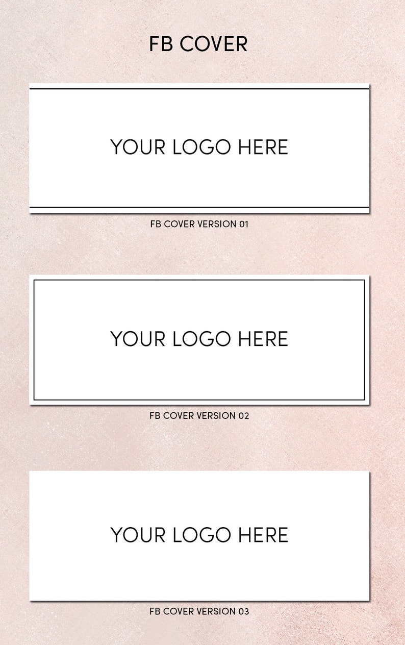 May include: Three different Facebook cover designs with a white background and black text. Each design features a black border and the text "YOUR LOGO HERE" in the center. The text "FB COVER VERSION 01", "FB COVER VERSION 02", and "FB COVER VERSION 03" appears below each design.