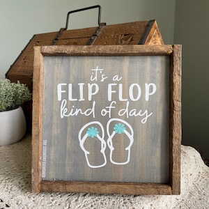 It’s a Flip Flop Kinda Day Sign, Wooden Sign, Beach House Sign, Rustic, Beach Wedding Sign, Beach Lover, Flip Flop Lover, Sandals