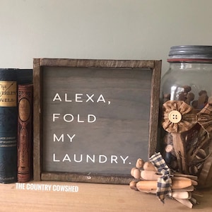 Alexa Sign, Alexa Fold My Laundry, Laundry Sign, Laundry Wall Art, Funny Alexa Signs, Fold The Laundry, Housework Signs, Housewarming Gift