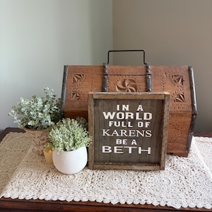 In a World Full of Karens Be a Beth, Self Love Sign, Wall Art, Be Yourself Sign, Wooden Sign, Yellowstone, Beth Dutton, Funny Karen Sign
