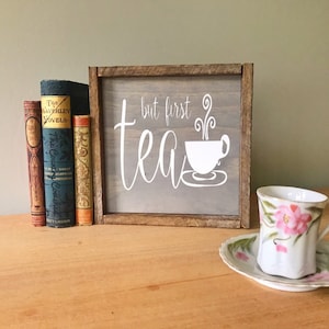 But First Tea Sign, Tea Lover Sign, Tea Bar Sign, Wooden Sign, Farmhouse Sign, Rustic wooden sign, Funny Kitchen Pun Sign, Tea lover gift