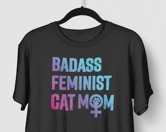 Cat mamá camisa - Badass Feminist Cat mamá camiseta, gato mamá camiseta, gato mamá regalo, regalo feminista, regalo para gato mamá, regalo para feminista, gato para la feminista, gato señora