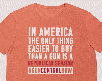 Anti Gun Shirt : anti-gun t shirt, gun reform shirt, gun control shirt, school walkout, end gun violence shirt, enough, republican senator