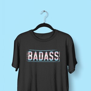 Transgender Pride Shirt - Badass Trans Pride Tshirt, trans shirt, transgender flag shirt, lgbt tee, pride unisex, lgbt pride month