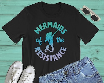 Resist Shirt Women :  Mermaids of the Resistance shirt, feminist shirt women, mermaid shirt women, anti trump tshirts, feminist shirt fists