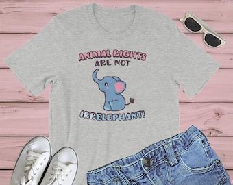 Animal Rights Shirt Animal Rights Not Irrelephant : cute vegan shirt,animal lover tshirt,cute elephant shirt,vegan tshirt,gifts for vegans