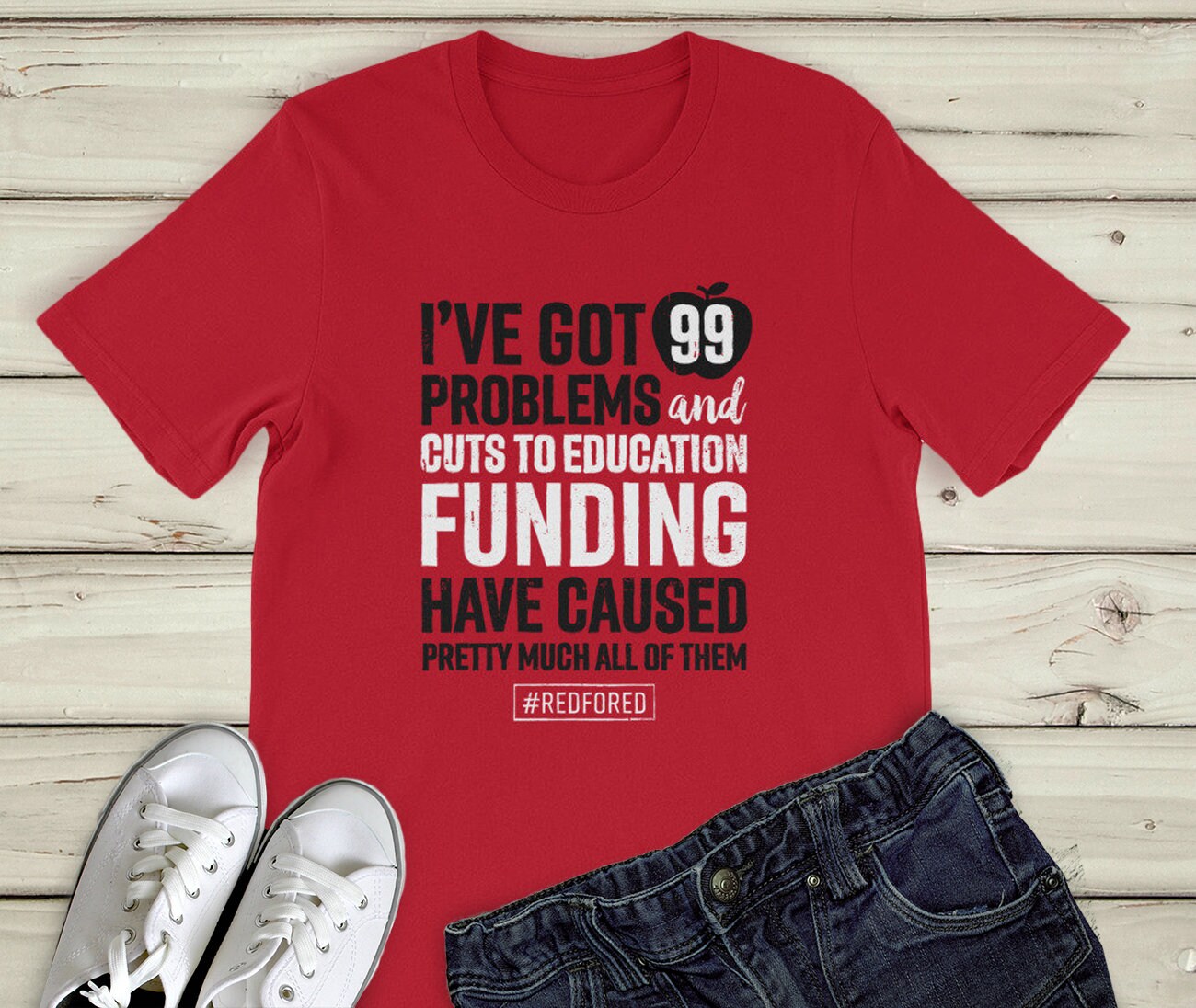 Got 99 Problems State Teachers Union Protest Redfored Shirt Got 99 Problems State Teachers Union Protest Redfored Shirt