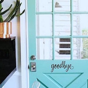 Goodbye Vinyl Decal/ Welcome Door Decal/ Vinyl Decal for your Front Door/ Welcome Vinyl Lettering/ Entry Way or Porch Decal/ FREE SHIPPING