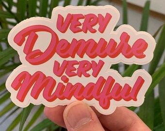 Very Demure, Very Mindful Waterproof Sticker