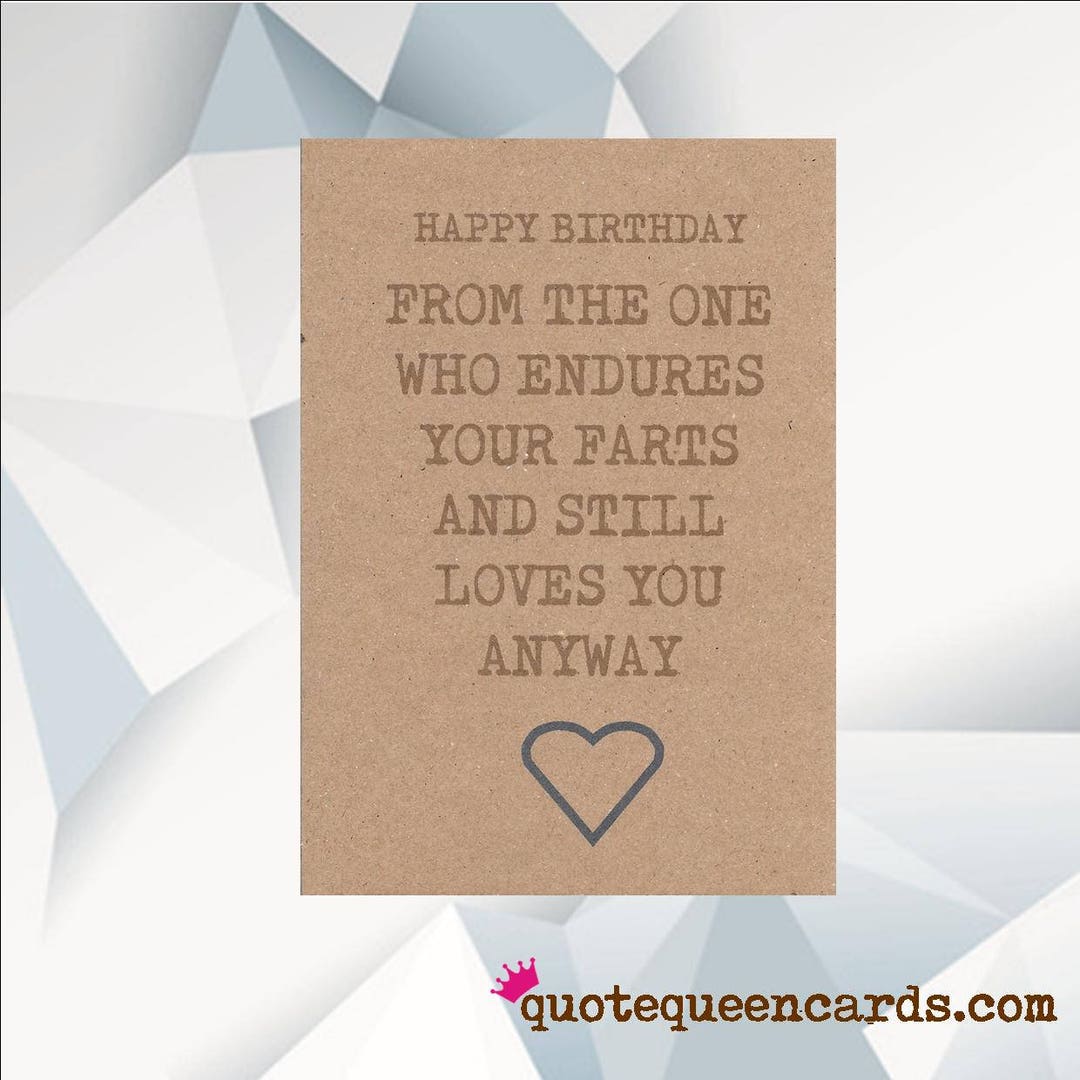 HAPPY BIRTHDAY From the One Who Endures Your Farts and Still - Etsy UK